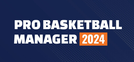 职业篮球经理2024/Pro Basketball Manager 2024illusion中国i社Steam游戏下载