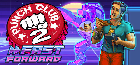 拳击俱乐部2：快进未来/Punch Club 2 Fast Forwardillusion中国i社Steam游戏下载